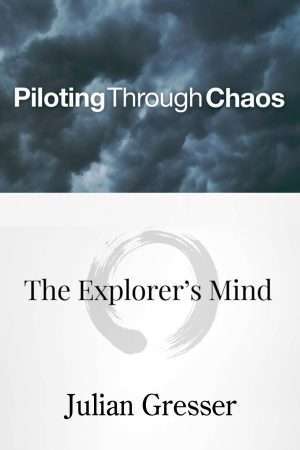 <center><strong><em>Piloting Through Chaos:<br>The Explorer's Mind</em></strong></center>